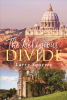 Author Larry Squyres’s New Book, "The Religious Divide," is a Compelling Read That Compares and Contrasts Catholicism and Protestantism with Biblical Doctrine