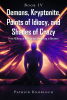 Patrick Knobloch’s Newly Released “Book IV: Demons, Kryptonite, Points of Idiocy, and Shades of Crazy” is a Thought-Provoking Dive Into Life’s Contrasts